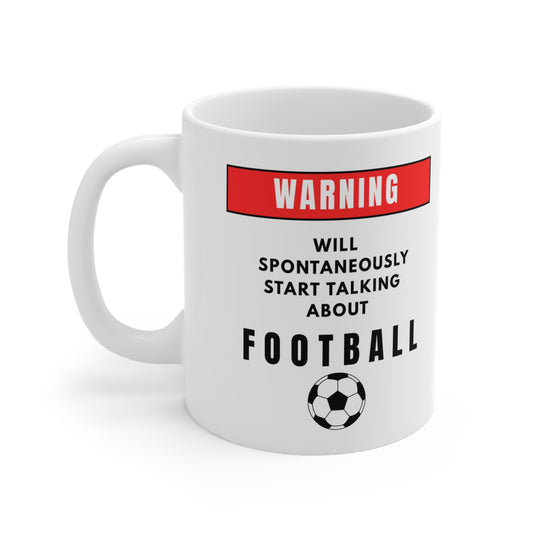 Warning Will Talk About Football Mug