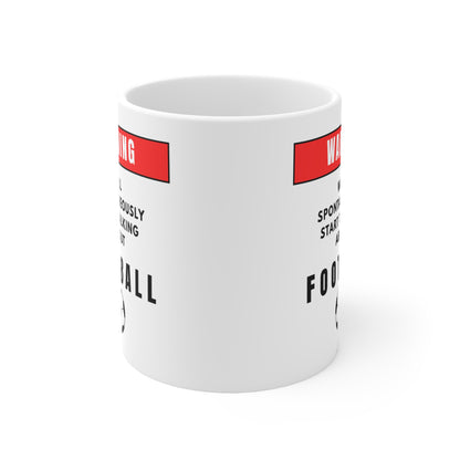 Warning Will Talk About Football Mug